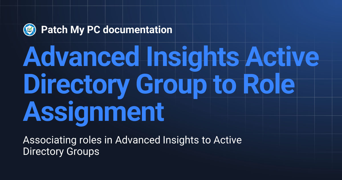 Advanced Insights Active Directory Group to Role Assignment | Patch My ...