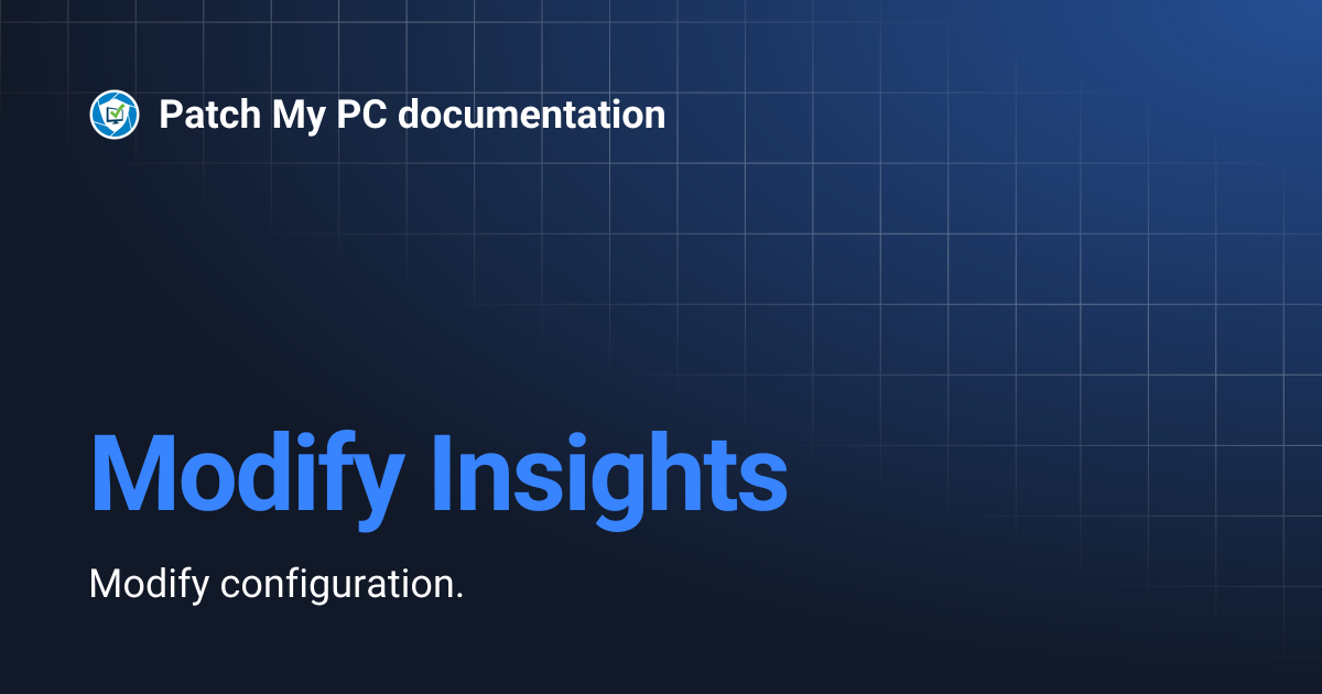 Modify Insights | Patch My PC documentation