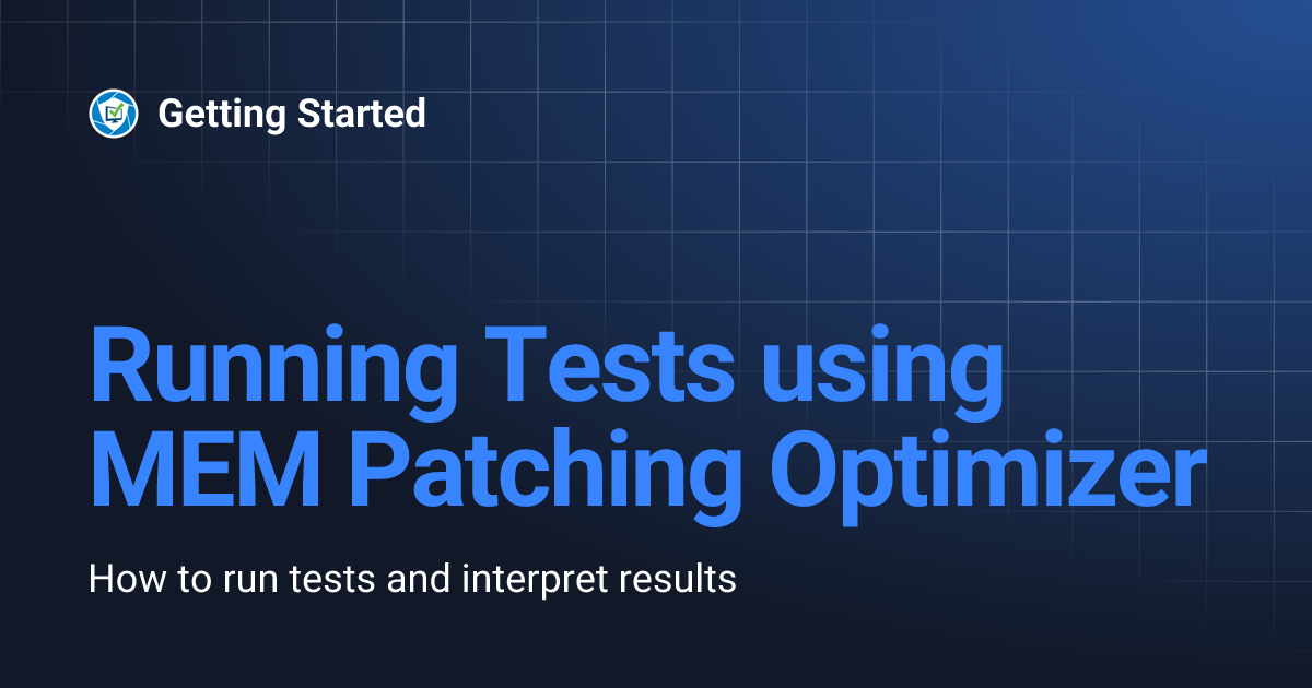 Running Tests using MEM Patching Optimizer | Getting Started