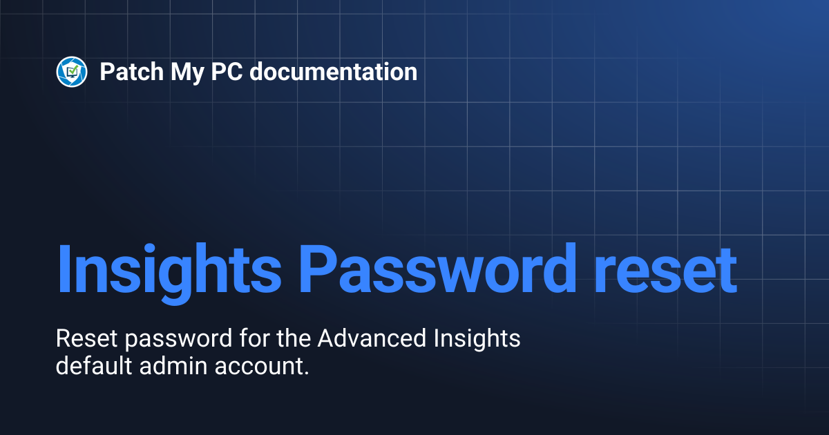 Insights Password reset | Patch My PC documentation