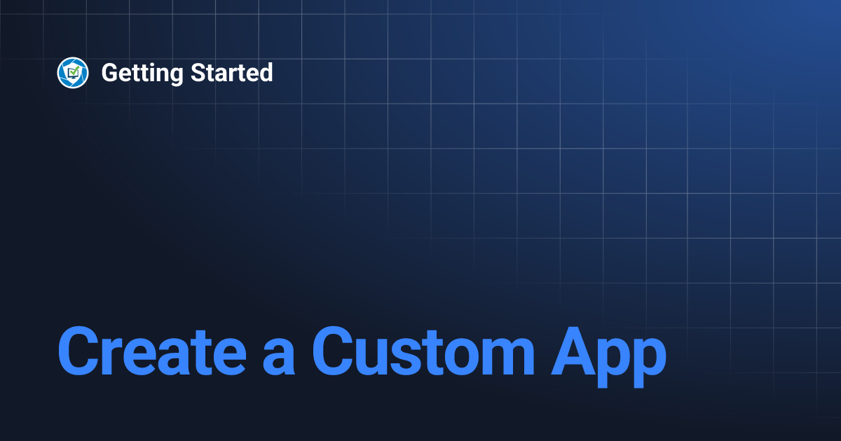 Create a Custom App | Getting Started