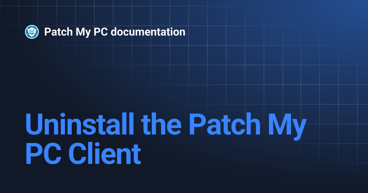 Uninstall the Patch My PC Client | Patch My PC documentation
